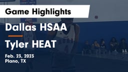 Dallas HSAA vs Tyler HEAT Game Highlights - Feb. 23, 2023