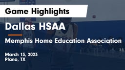 Dallas HSAA vs Memphis Home Education Association Game Highlights - March 13, 2023