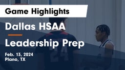 Dallas HSAA vs Leadership Prep Game Highlights - Feb. 13, 2024