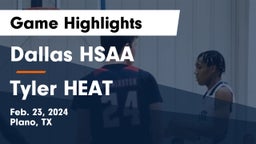 Dallas HSAA vs Tyler HEAT Game Highlights - Feb. 23, 2024