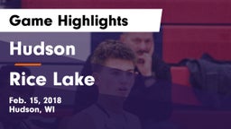 Hudson  vs Rice Lake  Game Highlights - Feb. 15, 2018