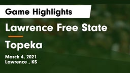 Lawrence Free State  vs Topeka  Game Highlights - March 4, 2021