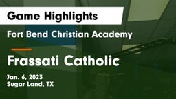 Fort Bend Christian Academy vs Frassati Catholic  Game Highlights - Jan. 6, 2023