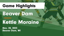 Beaver Dam  vs Kettle Moraine  Game Highlights - Nov. 28, 2023