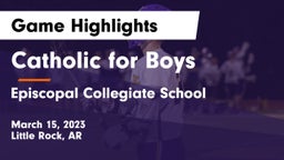 Catholic  for Boys vs Episcopal Collegiate School Game Highlights - March 15, 2023