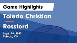 Toledo Christian  vs Rossford  Game Highlights - Sept. 26, 2023