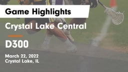 Crystal Lake Central  vs D300 Game Highlights - March 22, 2022