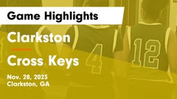 Clarkston  vs Cross Keys  Game Highlights - Nov. 28, 2023