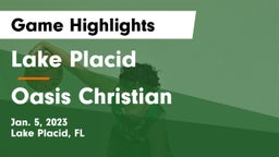 Lake Placid  vs Oasis Christian Game Highlights - Jan. 5, 2023