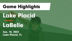 Lake Placid  vs LaBelle  Game Highlights - Jan. 10, 2023