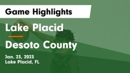 Lake Placid  vs Desoto County  Game Highlights - Jan. 23, 2023