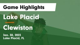 Lake Placid  vs Clewiston Game Highlights - Jan. 30, 2023