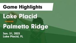 Lake Placid  vs Palmetto Ridge  Game Highlights - Jan. 31, 2023