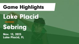 Lake Placid  vs Sebring  Game Highlights - Nov. 13, 2023