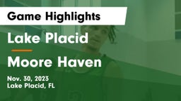 Lake Placid  vs Moore Haven Game Highlights - Nov. 30, 2023