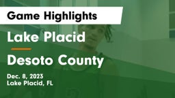 Lake Placid  vs Desoto County  Game Highlights - Dec. 8, 2023