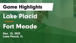 Lake Placid  vs Fort Meade Game Highlights - Dec. 15, 2023