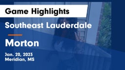 Southeast Lauderdale  vs Morton  Game Highlights - Jan. 20, 2023