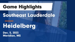 Southeast Lauderdale  vs Heidelberg  Game Highlights - Dec. 5, 2023