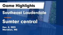 Southeast Lauderdale  vs Sumter central  Game Highlights - Dec. 8, 2023