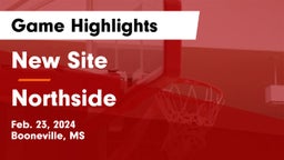 New Site  vs Northside  Game Highlights - Feb. 23, 2024