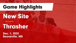 New Site  vs  Thrasher  Game Highlights - Dec. 1, 2023