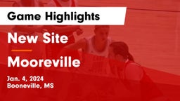 New Site  vs Mooreville  Game Highlights - Jan. 4, 2024