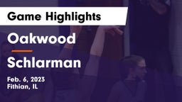 Oakwood  vs Schlarman Game Highlights - Feb. 6, 2023