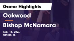 Oakwood  vs Bishop McNamara  Game Highlights - Feb. 16, 2023