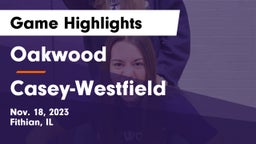 Oakwood  vs Casey-Westfield  Game Highlights - Nov. 18, 2023