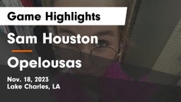 Sam Houston  vs Opelousas Game Highlights - Nov. 18, 2023