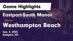Eastport-South Manor  vs Westhampton Beach  Game Highlights - Jan. 3, 2023
