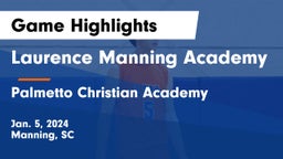 Laurence Manning Academy vs Palmetto Christian Academy  Game Highlights - Jan. 5, 2024