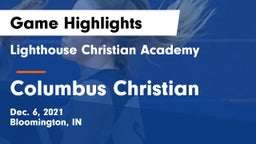 Lighthouse Christian Academy vs Columbus Christian  Game Highlights - Dec. 6, 2021