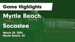 Myrtle Beach  vs Socastee  Game Highlights - March 20, 2024