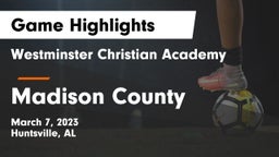 Westminster Christian Academy vs Madison County  Game Highlights - March 7, 2023