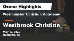 Westminster Christian Academy vs Westbrook Christian  Game Highlights - May 12, 2023