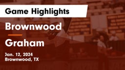 Brownwood  vs Graham  Game Highlights - Jan. 12, 2024