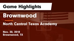 Brownwood  vs North Central Texas Academy Game Highlights - Nov. 30, 2018