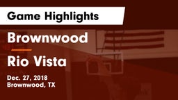 Brownwood  vs Rio Vista  Game Highlights - Dec. 27, 2018