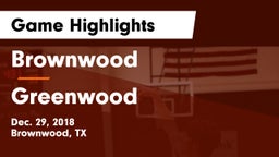 Brownwood  vs Greenwood   Game Highlights - Dec. 29, 2018