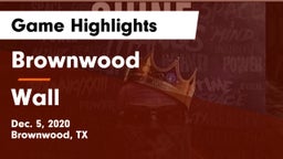 Brownwood  vs Wall  Game Highlights - Dec. 5, 2020
