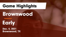 Brownwood  vs Early  Game Highlights - Dec. 4, 2021
