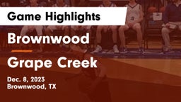 Brownwood  vs Grape Creek  Game Highlights - Dec. 8, 2023