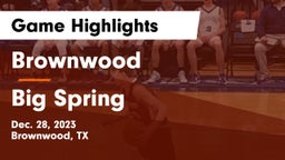 Brownwood  vs Big Spring  Game Highlights - Dec. 28, 2023