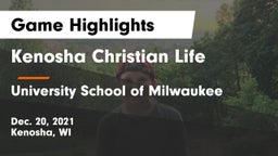Kenosha Christian Life  vs University School of Milwaukee Game Highlights - Dec. 20, 2021