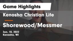 Kenosha Christian Life  vs Shorewood/Messmer  Game Highlights - Jan. 10, 2022