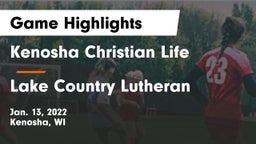 Kenosha Christian Life  vs Lake Country Lutheran  Game Highlights - Jan. 13, 2022