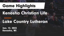 Kenosha Christian Life  vs Lake Country Lutheran  Game Highlights - Jan. 12, 2023