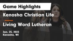 Kenosha Christian Life  vs Living Word Lutheran  Game Highlights - Jan. 25, 2023